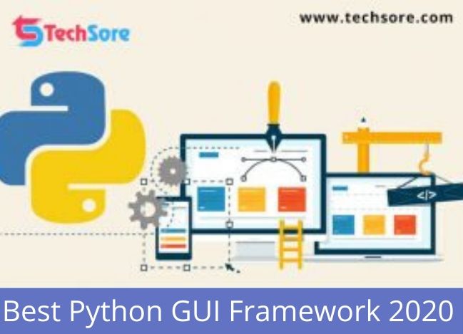 Best Python GUI Framework|Toolkits 2020 [Ultimate Guide]