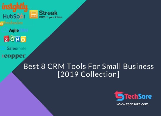 Best 8 CRM Tools For Small Business [2019 Collection]