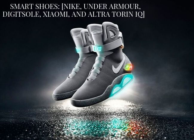 Smart Shoes: [Nike, Under Armour, Digitsole, Xiaomi And Altra Torin IQ]  