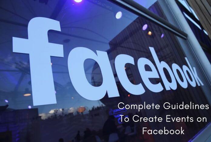 Complete Guidelines to Create Events on Facebook