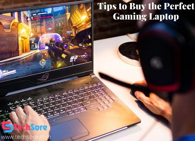 Tips to Buy the Perfect Gaming Laptop