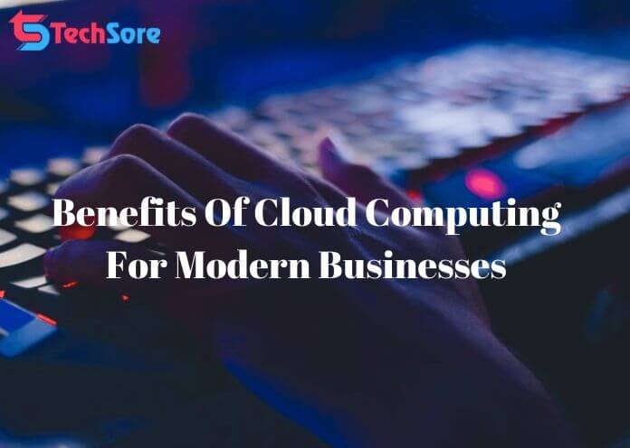 Benefits of cloud computing for modern businesses