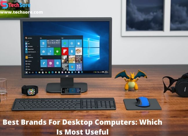 Best Brands For Desktop Computers: Which Is Most Useful